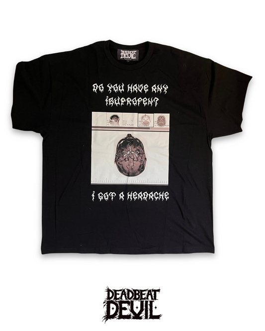 I got a headache T-Shirt